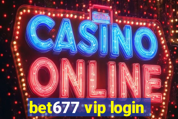 bet677 vip login